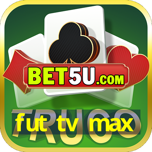 fut tv max